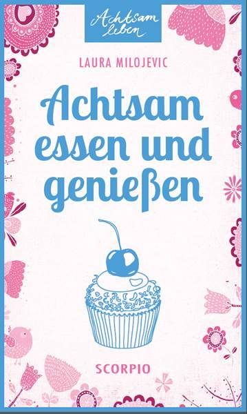 Buchcover Achtsam essen und genießen von Laura Milojevic